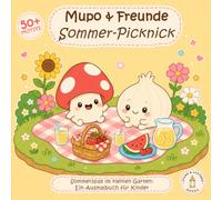 Mupo & Freunde: Sommer im kleinen Garten.: Ein Ausmalbuch für Kinder mit tollen Gartenszenen und spaßigen Figuren.