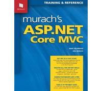 Murach's ASP.NET Core MVC: Training & Reference