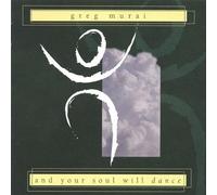Murai, Greg - And Your Soul Will Dance