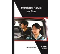 Murakami Haruki on Film (Asia Shorts)
