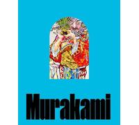 Murakami, Takashi - Takashi Murakami: Stepping on the Tail of a Rainbow