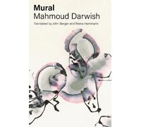 Mural by Mahmoud Darwish, John Berger, Rema Hammami, John Berger - 9781804297117