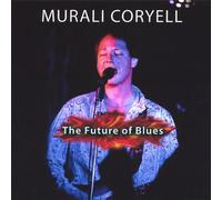 Murali Coryell - Future of Blues