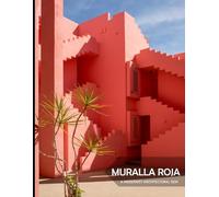 Muralla Roja: A Modernist Architectural Gem - Coffee Table Picture Book or Perfect Gift for tourism & travel lovers.....Relaxing & Meditation.