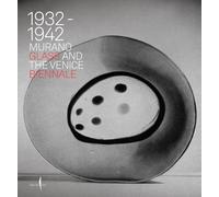 Murano Glass and the Venice Biennale: 1932-1942