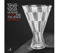 Murano Glass and the Venice Biennale: 1948-1958