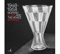 Murano Glass and the Venice Biennale: 1948-1958