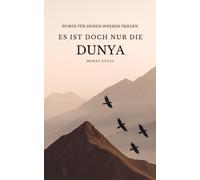 Murat Güle Es ist doch nur die Dunya: Worte für deinen inneren (Paperback)