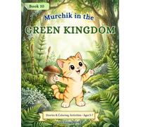 Murchik in the Green Kingdom: A Story & Coloring Book (Murchik & Friends)