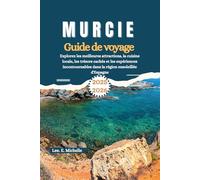 Murcie Guide de voyage 2025-2026: Explorez les meilleures attractions, la cuisine locale, les trésors cachés et les expériences incontournables dans la région ensoleillée d'Espagne