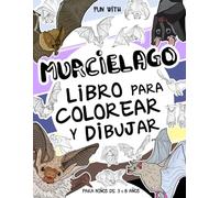 Murcielago - Libro para colorear y dibujar para niños de 3 a 8 años: Diviértete coloreando murciélagos y dibujando criaturas nocturnas! Un libro de ... y dibujar, perfecto para niños de 3 a 8 años.