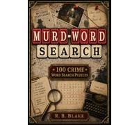 Murd-Word Search: 100 Crime Word Search Puzzles - Solve Murder Mysteries by Finding the Killer, Method, and Location | Interactive Puzzle Book | Full ... Search: The Hidden Killer Collection)