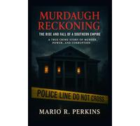 Murdaugh Reckoning: The Rise and Fall of a Southern Empire: A True Crime Story of Murder, Power, and Corruption