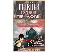 Murder Aboard the Flying Scotsman: a cozy historical mystery