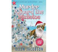 Murder Aboard the Mistletoe: Large Print Edition: 7 (A Mollie McGhie Cozy Sailing Mystery - Large Print)