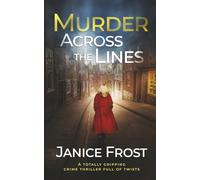 MURDER ACROSS THE LINES a totally gripping crime thriller full of twists: 2 (Warwick & Bell Crime Mysteries)