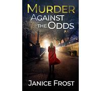 MURDER AGAINST THE ODDS a totally gripping crime thriller full of twists: 3 (Warwick & Bell Crime Mysteries)