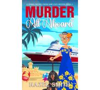 Murder All Aboard: An Unputdownable Cozy Whodunit Mystery (A Gemma Becker Cruise Ship Cozy Mystery)
