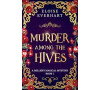 Murder Among the Hives: 1 (A Miller's Magical Mystery)