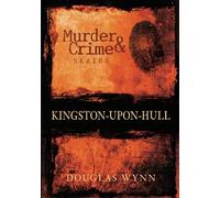 Murder and Crime series: Kingston-upon-Hull