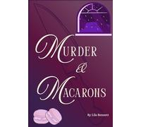 Murder and Macarons: A Cozy Culinary Mystery Series Starter with Recipes and Secrets