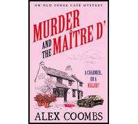Murder and the Maitre D' : Dive into this NEW Old Forge Cafe Mystery featuring a cook-turned-detective and a maitre d’ under suspicion
