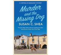 Murder and The Missing Dog: 3 (A Château in Burgundy mystery)