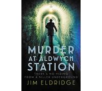 Murder at Aldwych Station: The heart-pounding wartime mystery series (London Underground Station Mysteries)