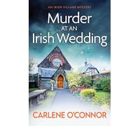 Murder at an Irish Wedding – An unputdownable cosy village mystery (An Irish Village Mystery)