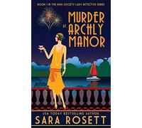 Murder at Archly Manor: 1 (1920s High Society Lady Detective Mystery)