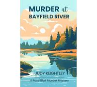 Murder at Bayfield River (A Rose Blair Murder Mystery)