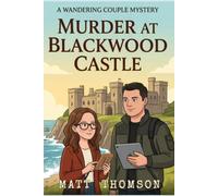 Murder At Blackwood Castle: A Wandering Couple Mystery