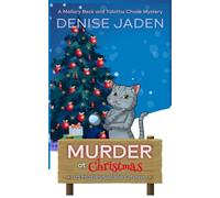 Murder at Christmas in Honeysuckle Grove: A Mallory Beck and Tabitha Chase Holiday Mystery (A Mallory Beck Cozy Culinary Caper)