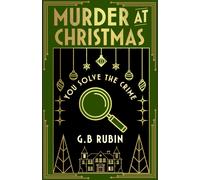 Murder at Christmas: You Solve the Crime : A cosy crime mystery in the style of a Choose Your Own Adventure
