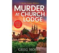 Murder at Church Lodge: A completely gripping British cozy mystery (A Maisie Cooper Mystery)