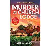 Murder at Church Lodge: A completely gripping British cozy mystery (A Maisie Cooper Mystery)