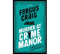 Murder at Crime Manor : The parody crime novel nominated for the Everyman Bollinger Wodehouse Prize