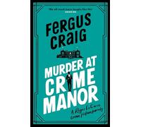 Roger LeCarre – Murder at Crime Manor – Parody crime novel – Everyman Bollinger Wodehouse nominee