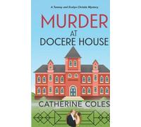 Murder at Docere House: A 1920s cozy mystery (A Tommy & Evelyn Christie Mystery)
