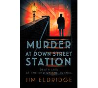 Murder at Down Street Station: The thrilling wartime mystery series (London Underground Station Mysteries 2)