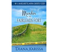 Murder at Fairleads Fort: 6 (Margaret and Mona Ghostly Cozies)