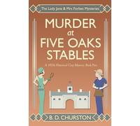 Murder at Five Oaks Stables: 5 (The Lady Jane and Mrs Forbes Mysteries)