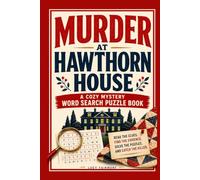Murder at Hawthorn House: A Cozy Mystery Word Search Puzzle Book Read the Clues, Solve the Puzzles, and Catch the Killer