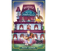 Murder at Hotel Marvelo : The Times Children's Book of the W magical locked-room mystery!