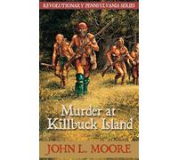 Murder at Killbuck Island: 5 (Revolutionary Pennsylvania)