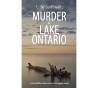 MURDER AT LAKE ONTARIO: Detective William Gibson returns in this gripping murder mystery