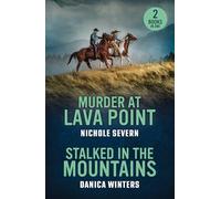 Murder At Lava Point / Stalked In The Mountains: 2 mystery small town romances perfect for fans of deadly investigations, cowboy protectors and forced proximity in 2026!