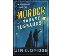Murder at Madame Tussauds (Museum Mysteries): The gripping historical whodunnit
