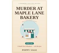 Murder at Maple Lane Bakery: A Cranberry Cove Cozy Mystery (Book 1) - A Small-Town Whodunit with Recipes (Colection Cranberry Cove Mysteries)