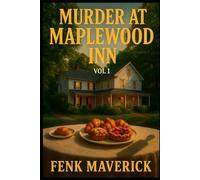 Murder at Maplewood Inn: Vol 1 (The Maplewood Inn Mysteries)